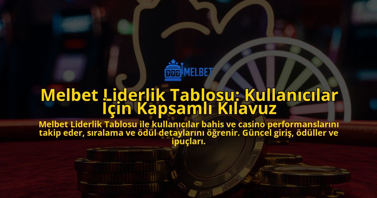 Melbet-Liderlik-Tablosu-Kullanclar-in-Kapsaml-Klavuz-overlay-1768157637.jpg