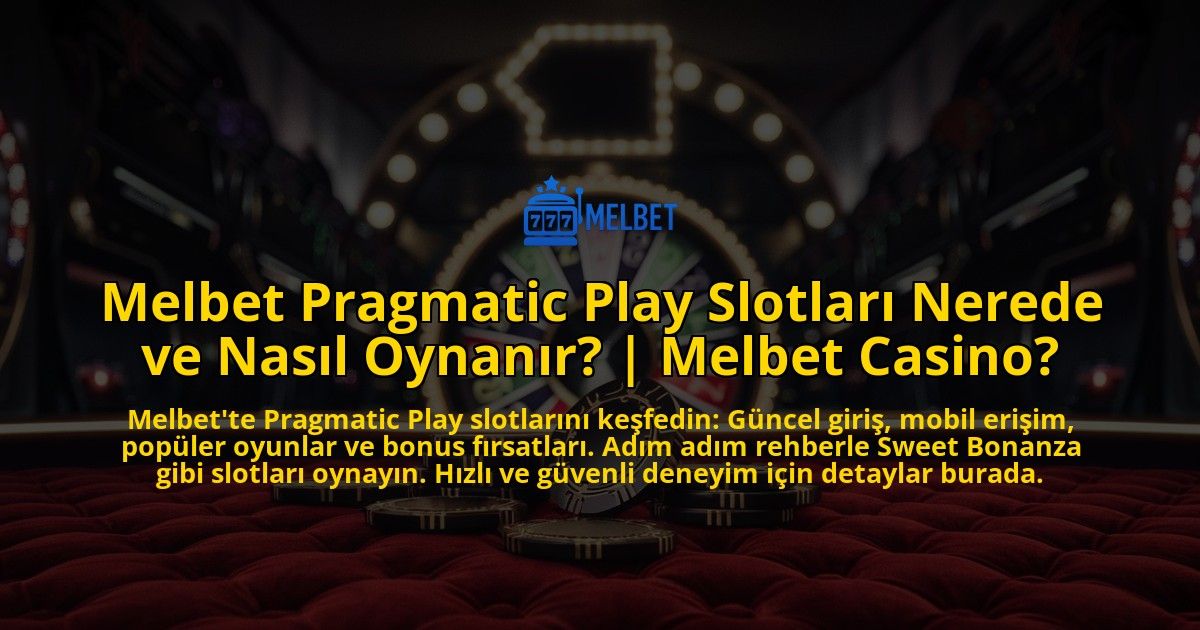 Melbet-Pragmatic-Play-Slotlari-Nerede-ve-Nasil-Oynanir-Melbet-Casino-overlay-1769380536.jpg