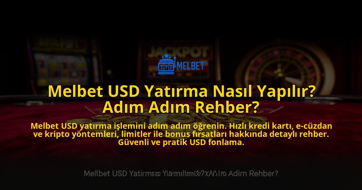 Melbet-USD-Yatirma-Nasil-Yapilir-Adim-Adim-Rehber-overlay-1769537612.jpg