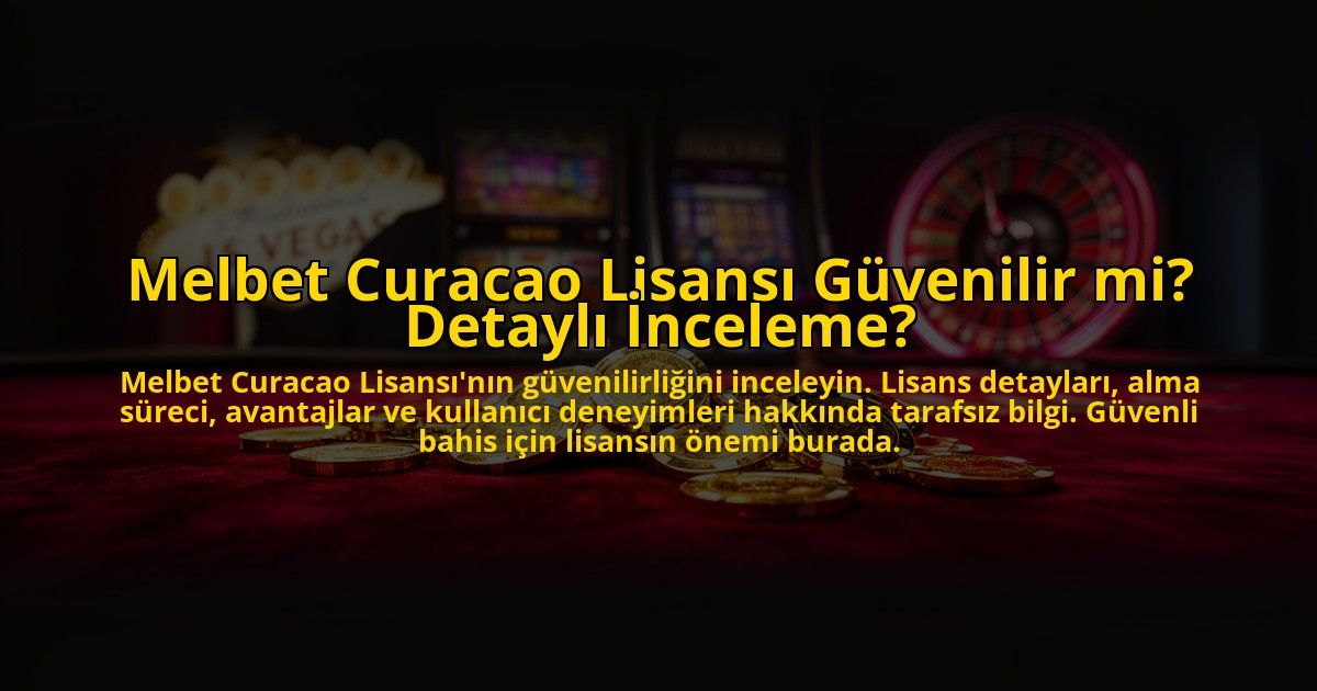 Melbet-Curacao-Lisansi-Guvenilir-mi-Detayli-Inceleme-overlay-1776022489.jpg