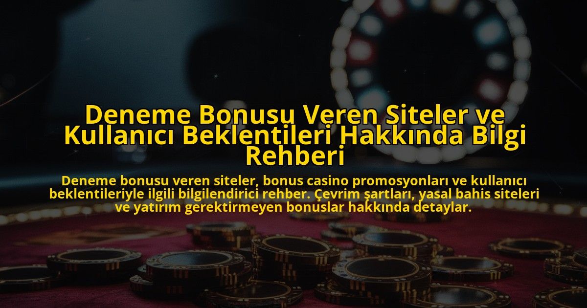 Deneme-Bonusu-Veren-Siteler-ve-Kullanici-Beklentileri-Hakkinda-Bilgi-Rehberi-overlay-1778193265.jpg